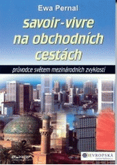 kniha Savoir-vivre na obchodních cestách průvodce světem mezinárodních zvyklostí, Ekopress 2003