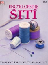 kniha Encyklopedie šití praktický průvodce technikami šití, Ikar 2004
