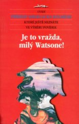 kniha Je to vražda, milý Watsone! nové příběhy Sherlocka Holmese, Jota 2003