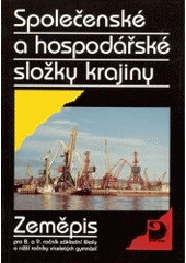 kniha Společenské a hospodářské složky krajiny zeměpis pro 8. a 9. ročník základní školy a nižší ročníky víceletých gymnázií, Fortuna 1997