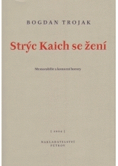 kniha Strýc Kaich se žení memorabilie a komorní horory, Petrov 2004