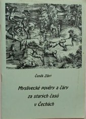 kniha Myslivecké pověry a čáry za starých časů v Čechách, Agentura Porthos 1997