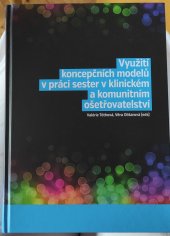 kniha Využití koncepčních modelů v práci sester v klinickém a komunitním ošetřovatelství , Lidové noviny 2017