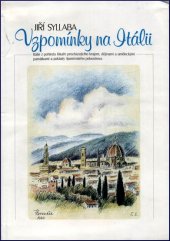 kniha Vzpomínky na Itálii Itálie v pohledu lékaře procházejícího krajem, dějinami a uměleckými památkami a poklady Apeninského poloostrova, s.n. 1996