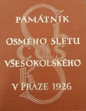 kniha Památník osmého sletu všesokolského v Praze 1926, Československá obec sokolská 1927