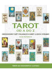 kniha Tarot od A do Z obdivuhodný svět vykládajících karet a jejich významů, Metafora 2007