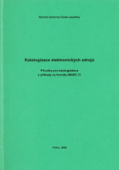 kniha Katalogizace elektronických zdrojů příručka pro katalogizátora s příklady ve formátu MARC 21, Národní knihovna České republiky 2009
