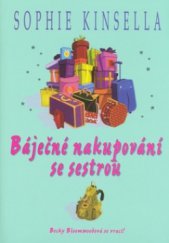 kniha Báječné nakupování se sestrou, BB/art 2010