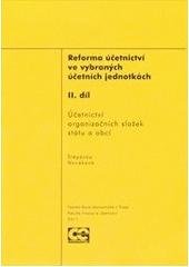 kniha Reforma účetnictví ve vybraných účetních jednotkách. II. díl, - Účetnictví organizačních složek státu a obcí, Oeconomica 2011