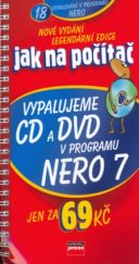 kniha Vypalujeme CD a DVD v programu NERO 7, CPress 2006