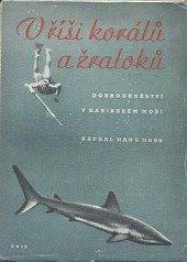 kniha V říši korálů a žraloků dobrodružství v karibském moři, Česká grafická Unie 1944