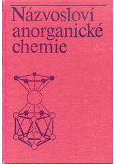 kniha Názvosloví anorganické chemie Pravidla k r. 1985, Academia 1987