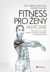 kniha Fitness pro ženy - anatomie, CPress 2013