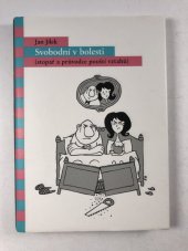 kniha Svobodní v bolesti stopař a průvodce pouští vztahů, Jan Jílek v nakl. Jany Krupičkové 2008