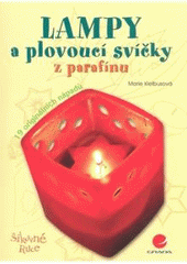 kniha Lampy a plovoucí svíčky z parafínu [19 originálních nápadů], Grada 2007