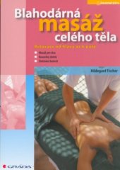 kniha Blahodárná masáž celého těla [relaxace od hlavy až k patě], Grada 2006