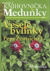 kniha Veselé bylinky Pepy Zentricha I Svazek 2, Meduňka 2009