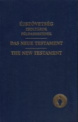 kniha Újszövetség ​- Zsoltárok - Példabeszédek / Das Neue Testament / The New Testament, Gideons International 2009