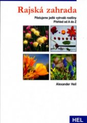 kniha Rajská zahrada pěstujeme jedlé vytrvalé rostliny : přehled od A do Z, HEL 2004