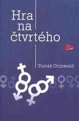 kniha Hra na čtvrtého, T. Grünwald 2010