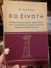 kniha Do života učebnice katolického náboženství pro jednoroční učební kursy při školách měšťanských ..., Kropáč a Kucharský 1940