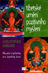 kniha Tibetské umění pozitivního myšlení moudré myšlenky pro úspěšný život, Beta 2005