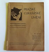 kniha Pražské cukrářské umění  PRVNÍ CUKRÁŘSKÁ ODBORNÁ ILUSTROVANÁ KNIHA V ČESKOSLOVENSKU IV. - V. DÍL, Bohumil Hlavsa 1934