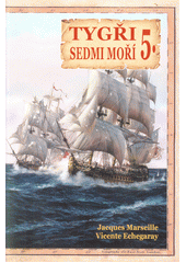 kniha Tygři sedmi moří 5. - Iberští korzáři a jejich soupeři - 17. - 18. století, CeskyCestovatel.cz 2017