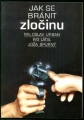 kniha Jak se bránit zločinu jak bránit sebe, své fyzické a duševní vlastnictví před zločinem, Státní pedagogické nakladatelství 1994