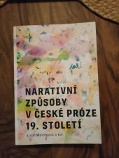 kniha Narativní zpusoby v české próze 19. století , Karolinum  2022