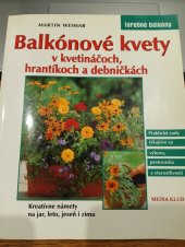 kniha Balkónové kvety v kvetináčoch, hrantíkoch a debničkách, Media klub 1992