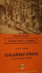 kniha Cihlářské stroje, jejich obsluha a údržba Určeno zaměstnancům v cihlářské výrobě, žákům odb. cihlářských škol, SNTL 1958