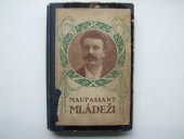 kniha Maupassant mládeži výbor z děl Guya de Maupassant, Jos. R. Vilímek 1919