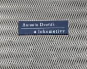 kniha Antonín Dvořák a lokomotivy, Bonaventura 2004