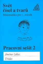kniha Svět čísel a tvarů matematika pro 1. ročník : pracovní sešit 2, Prometheus 1996