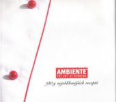 kniha Ambiente the art of dinning : 980 g nejoblíbenějších receptů, Beta Books, divize nakl. Alfa Publishing 2006