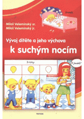 kniha Vývoj dítěte a jeho výchova k suchým nocím, Triton 2009