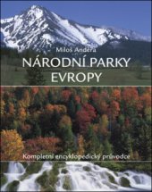 kniha Národní parky Evropy kompletní encyklopedický průvodce, Slovart 2008