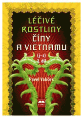 kniha Léčivé rostliny Číny a Vietnamu 2. - (j-z), Start 2010