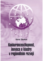 kniha Konkurenceschopnost, inovace a klastry v regionálním rozvoji, Repronis 2004
