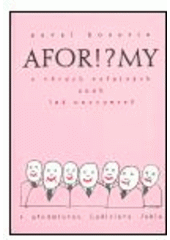 kniha Afor!?my o věcech veřejných, aneb, Lež nevypereš, Cesta 2004