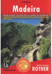 kniha Madeira 50 vybraných horských túr a procházek po levadách, Freytag & Berndt 2010
