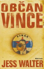 kniha Občan Vince, Mladá fronta 2008