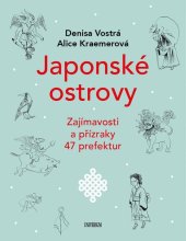 kniha Japonské ostrovy Zajímavosti a přízraky 47 prefektur, Universum 2026