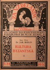 kniha Kultura byzantská Její vznik a význam, Jos. R. Vilímek 1917