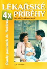 kniha 4x lékařské příběhy Osudy pacientek dr.Nordena, Ivo Železný 2005