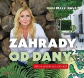 kniha Zahrady od Dany 2 Jak na problémy v zahradě, CPress 2023