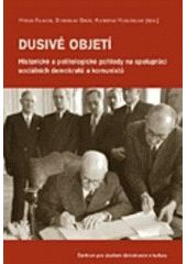 kniha Dusivé objetí historické a politologické pohledy na spolupráci sociálních demokratů a komunistů, Centrum pro studium demokracie a kultury 2006