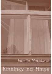 kniha Kamínky na římse, Jarmila Maršálová 2012