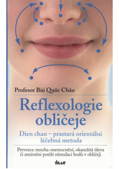kniha Reflexologie obličeje dien chan - prastará orientální léčebná metoda, Ikar 2011